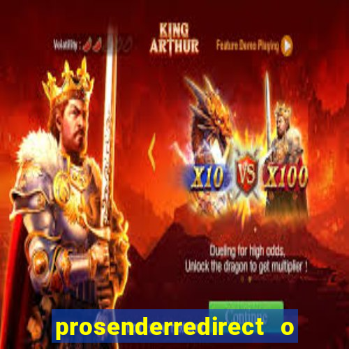 prosenderredirect o que é